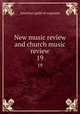 New music review and church music review. 19, American guild of organists 