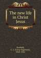 The new life in Christ Jesus, Scofield, C. I. (Cyrus Ingerson), 1843-1921 