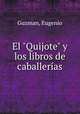 El "Quijote" y los libros de caballeras, Guzman, Eugenio 