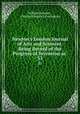 Newton`s London Journal of Arts and Sciences: Being Record of the Progress of Invention as .. 33, William Newton , Charles Frederick Partington 