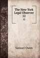 The New-York Legal Observer. 12, Samuel Owen 