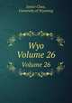 Wyo. Volume 26, Junior Class, University of Wyoming 