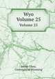Wyo. Volume 25, Junior Class, University of Wyoming 