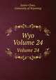 Wyo. Volume 24, Junior Class, University of Wyoming 