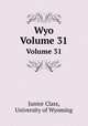 Wyo. Volume 31, Junior Class, University of Wyoming 