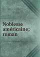 Noblesse americaine; roman, 