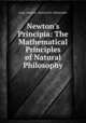 Newton`s Principia: The Mathematical Principles of Natural Philosophy, Isaac Newton, Newton W. Chittenden 