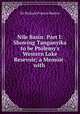 Nile Basin: Part I: Showing Tanganyika to be Ptolemy`s Western Lake Resevoir; a Memoir . with ., Sir Richard Francis Burton 