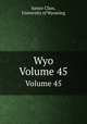 Wyo. Volume 45, Junior Class, University of Wyoming 