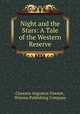 Night and the Stars: A Tale of the Western Reserve, Clarence Augustus Vincent, Winona Publishing Company 