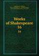 Works of Shakespeare. 16, Shakespeare, William, 1564-1616,Rolfe, W. J. (William James), 1827-1910,Fletcher, John, 1579-1625 