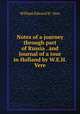 Notes of a journey through part of Russia . and Journal of a tour in Holland by W.E.H. Vere., William Edward H . Vere 