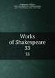 Works of Shakespeare. 33, Shakespeare, William, 1564-1616,Rolfe, W. J. (William James), 1827-1910,Fletcher, John, 1579-1625 
