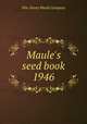 Maule`s seed book 1946, Wm. Henry Maule Company 