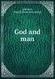 God and man, Johnston, Pearl R. [from old catalog] 