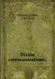 Divine communications;, Osbourn, James, 1780-1850 