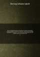 The new Schaff-Herzog encyclopedia of religious knowledge, embracing Biblical, historical, doctrinal, and practical theology and Biblical, theological, and ecclesiastical biography from the earliest times to the present day. 3, Herzog Johann Jakob 
