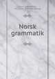 Norsk grammatik, Aasen, Ivar Andreas, 1813-1896. [from old catalog] 
