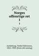 Norges offenrtige ret. 1, Aschehoug, Torkel Halvorsen, 1822-1909. [from old catalog] 