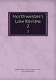 Northwestern Law Review. 2, Northwestern University (Evanston , Ill.). School of Law 