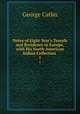 Notes of Eight Year`s Travels and Residence in Europe, with His North American Indian Collection .. 1, George Catlin 