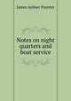 Notes on night quarters and boat service, James Aylmer Paynter 