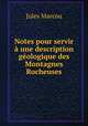 Notes pour servir une description gologique des Montagnes Rocheuses, Jules Marcou 