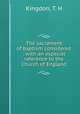 The sacrament of baptism considered : with an especial reference to the Church of England, Kingdon, T. H 