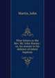 Nine letters to the Rev. Mr. John Horsey : or, An answer to his defence of infant baptism, Martin, John 
