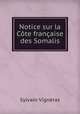 Notice sur la Cte franaise des Somalis, 