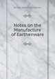Notes on the Manufacture of Earthenware, Ernest Albert Sandeman 