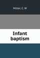 Infant baptism, Miller, C. W 