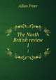 The North British review. 1, Allan Freer 