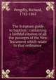 The Scripture guide to baptism : containing a faithful citation of all the passages of the New Testament which relate to that ordinance, Pengilly, Richard, 1782-1865 