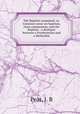 The Baptists examined, or, Common sense on baptism, close communion, and the Baptists : a dialogue between a Presbyterian and a Methodist, Peat, J. B 