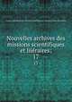 Nouvelles archives des missions scientifiques et liieraires;. 17, 