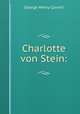Charlotte von Stein:, Calvert George Henry 