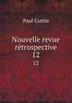 Nouvelle revue retrospective. 12, Paul Cottin 