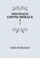 NOUVEAUX CONTES MORAUX. 2, CHEZ MARADAN 