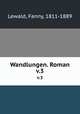 Wandlungen. Roman. v.3, Lewald, Fanny, 1811-1889 