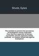 The antidote to prevent the prevalency of Anabaptism clearly vindicated from that foul aspersion of being a counterfeit, and the aspersors totally confuted : or, another broad-side against Anabaptism, Shute, Gyles 