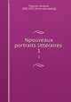 Npouveaux portraits litteraires . 1, Planche, Gustave, 1808-1857. [from old catalog] 