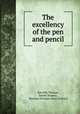 The excellency of the pen and pencil, Ratcliffe Thomas,Daniel Thomas,Newman Dorman,Jones Richard 
