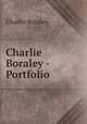 Charlie Boraley - Portfolio, Charlie Boraley 