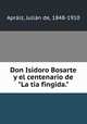 Don Isidoro Bosarte y el centenario de "La tia fingida.", 