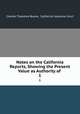 Notes on the California Reports, Showing the Present Value as Authority of .. 1, Charles Theodore Boone, California Supreme Court 
