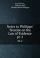 Notes to Phillipps` Treatise on the Law of Evidence. pt. 2, Esek Cowen, Nicholas Hill, Samuel March Phillipps 