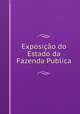 Exposio do Estado da Fazenda Publica, 