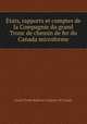 tats, rapports et comptes de la Compagnie du grand Tronc de chemin de fer du Canada microforme, Grand Trunk Railway Company of Canada 