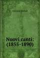 Nuovi canti: (1855-1890), Giovanni Marradi 